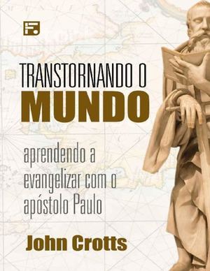 Transtornando O Mundo - John Crotts