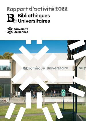 Rapport d'activité 2022 des bibliothèques de l'Université de Rennes
