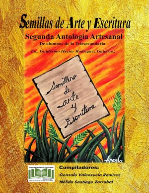 Semillas De Arte Y Escritura Alumnos Telesecundaria Lic Guillermo H Rodríguez Gutiérrez