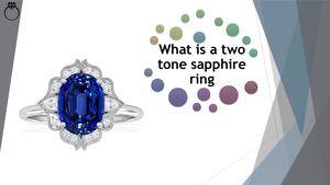What Is A Two Tone Sapphire Ring