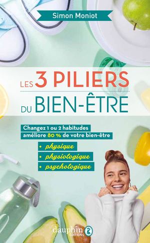 Les 3 Piliers Du Bien Être