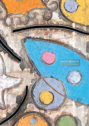ANDREA BENETTI - "Alle origini della pittura"