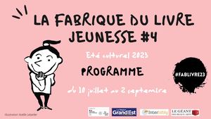 La Fabrique du livre jeunesse #4_Eté culturel 2023_programme