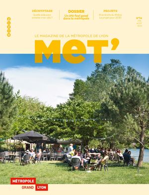MeT' le magazine de la Métropole de Lyon n°36 - Juillet/Août 2023