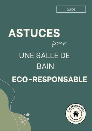 Numéro 4 : Astuces Pour Une Salle de Bain Ecoresponsable
