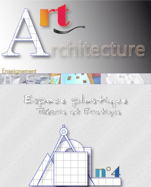 Art et Architecture N°4 Espace Plastique théorique et pratique