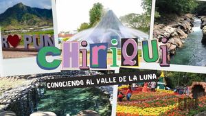 Chiriquí: Conociendo al valle de la luna