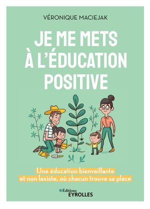 Je me mets à l'éducation positive - extrait