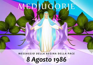Messaggio della Madonna di Medjugorje dell'8 Agosto 1986