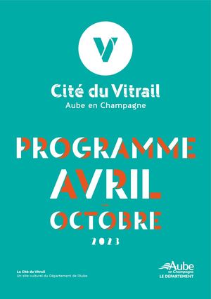 Programme Avril-Octobre 2023 de la Cité Du Vitrail