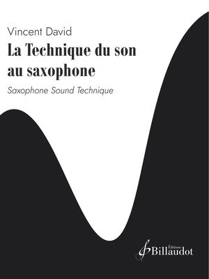 Vincent David - La Technique Du Son Au Saxophone