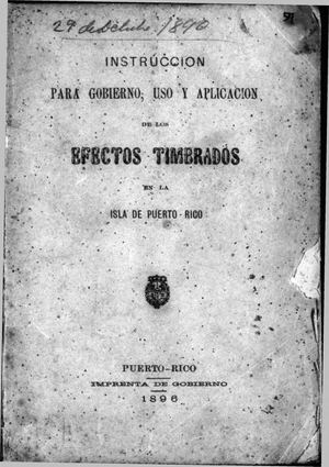 57 Instruccion Para Gobierno Uso Y Aplicacion De Los Efectos Timbrados 1896