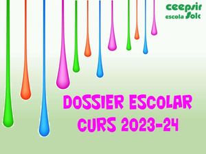 Dossier Escolar curs 23 24 . CEEPSIR Escola SOLC