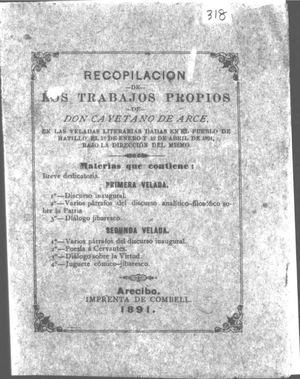 318 Recopilacion De Los Trabajos Propios Cayetano De Arce 1891