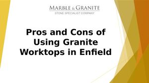 Pros and Cons of Using Granite Worktops in Enfield
