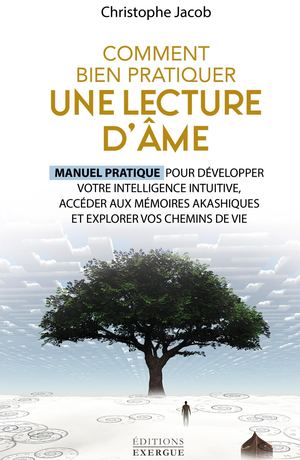 Comment bien pratiquer une lecture d'âme, Christophe JACOB (EXTRAIT)