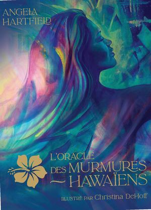 L'Oracle des Murmures hawaïens, Angela HARTFIELD, Christina DEHOFF (EXTRAIT)
