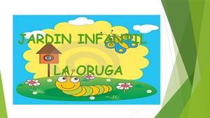 Proyecto Educativo Institucional Jardín Infantil La Oruga