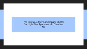 Free Interstate Moving Company Quotes For High-Rise Apartments In Camden, NJ