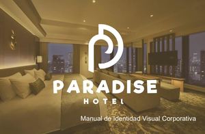 MANUAL DE IDENTIDAD  VISUAL CORPORATIVA  – HOTEL PARADISE