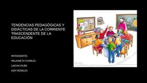 Tendencias Pedagógicas Y Didácticas De La Corriente Trascendente