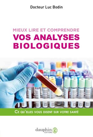 Mieux lire et comprendre vos Analyses Biologiques