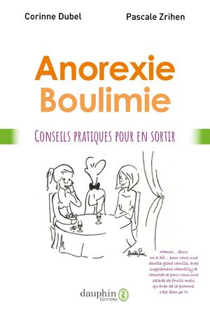 Anorexie-Boulimie, conseils pratiques pour en sortir