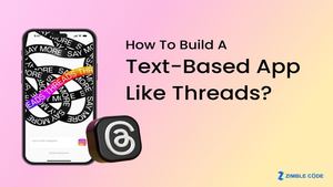 How To Build A Text Based App Like Threads - Zimble Code