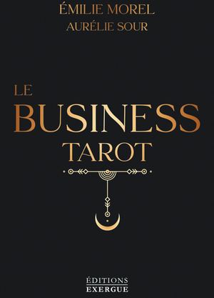 Le Business Tarot, Émilie MOREL, (illustratrice) Aurélie SOUR (EXTRAIT)