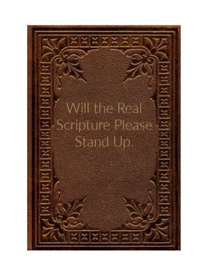 Will The Real Scripture Please Stand Up