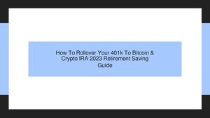 How To Rollover Your 401k To Bitcoin & Crypto IRA 2023 Retirement Saving Guide