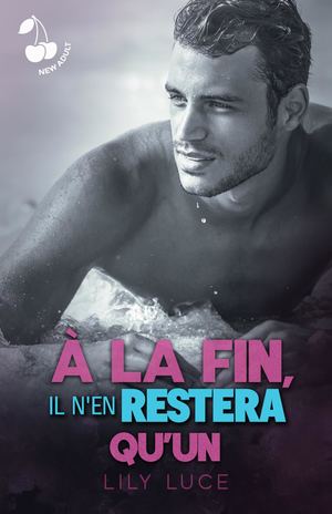 À la fin, il n'en restera qu'un - Lily Luce