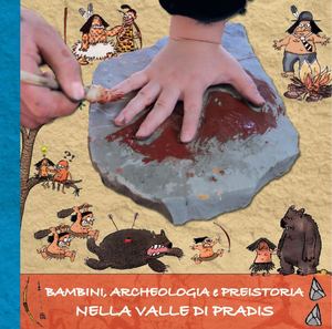 Bambini, archeologia e preistoria nella valle di Pradis