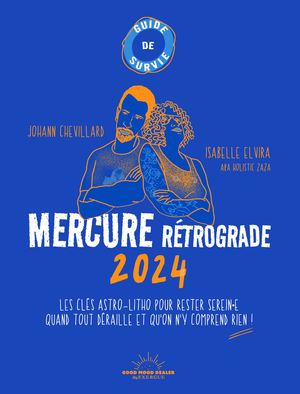 Mercure rétrograde 2024, Johann CHEVILLARD, Isabelle ELVIRA (EXTRAIT)