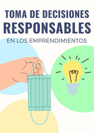 Toma De Decisiones Responsables En Los Emprendimientos