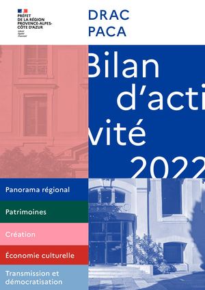 Bilan d'activité 2022 - Direction régionale des affaires culturelles Provence-Alpes-Côte d'Azur