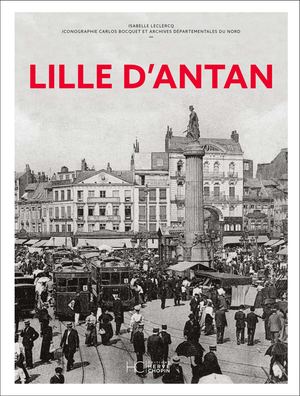 LILLE D'ANTAN - NOUVELLE ÉDITION