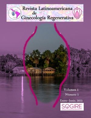 Revista Latinoamericana De Ginecología Regenerativa 1(1) 2023