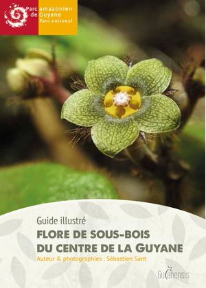 Guide illustré de la flore de sous-bois du centre de la Guyane