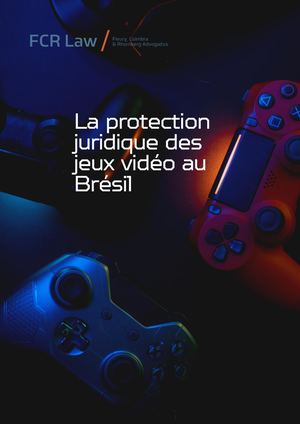 Fcr Law La Protection Juridique Des Jeux Video Au Bresil Mars 2023