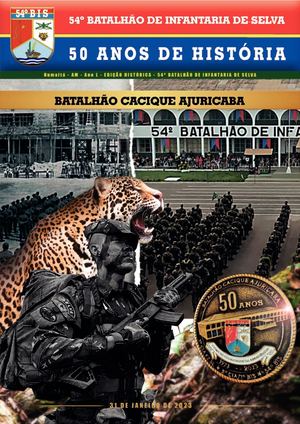 54º BATALHÃO DE INFANTARIA DE SELVA - 50 ANOS DE HISTÓRIA
