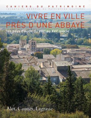 Vivre en ville près d'une abbaye, les pays d'Aude du VIII ème au XVI ème siècle