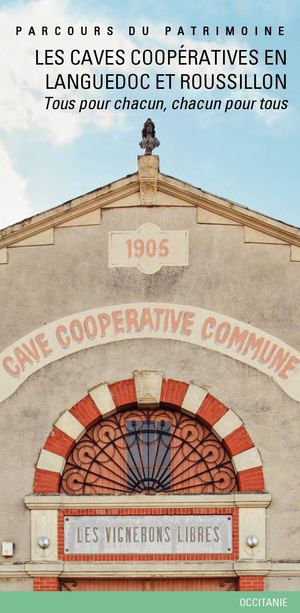 Les caves coopératives en Languedoc et Roussillon. Tous pour chacun, chacun pour tous.