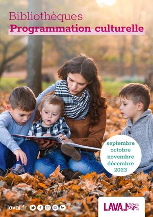 Programme des Animations dans les Bibliothèques de Laval Septembre Octobre Novembre Décembre 2023