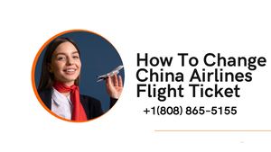 How To Change China Airlines Flight Ticket