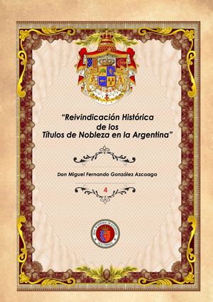 Reivindicación Histórica  de los Títulos de Nobleza en la Argentina