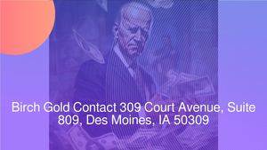 Birch Gold Group Announces Relocation of HQ to 309 Court Avenue, Suite 809, Des Moines, IA 50309