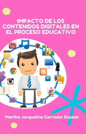 Impacto De Los Contenidos Digitales En El Proceso Educativo (1)