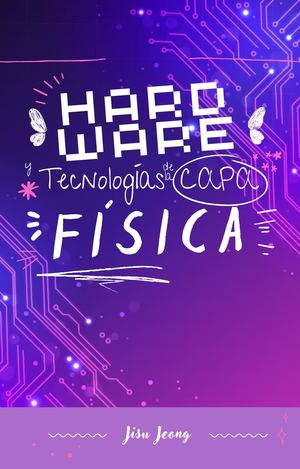 Hardware y las tecnologías de la capa física