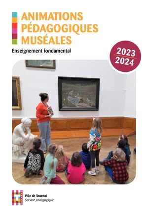 Animations pédagogiques musées 2023-2024 - Enseignement fondamental - Tournai